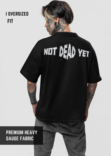 Not Dead Yet- Gym Bro's | Premium oversize Tshirt